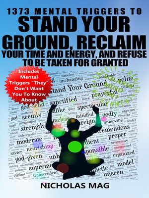 cover image of 1373 Mental Triggers to Stand Your Ground, Reclaim Your Time and Energy, and Refuse to Be Taken For Granted
